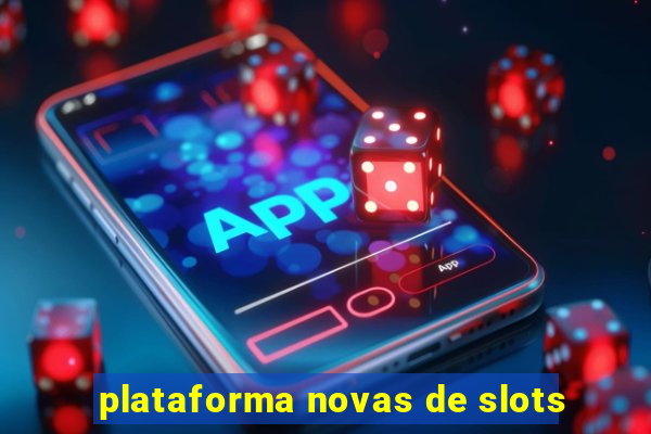 plataforma novas de slots